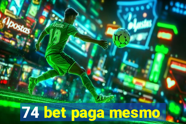 74 bet paga mesmo